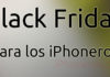 Black Friday para los iPhoneros