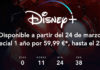 Oferta de Disney+ antes de su lanzamiento el 24 de marzo del 2020